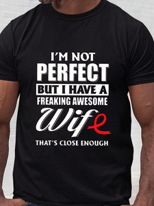 Cancer I¡¯m Not Perfect But I Have A Freaking Awesome Wife That¡¯s Close Enough Shirt