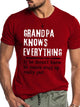 Grandpa knows everything if he doesn¡¯t know he makes stuff up really fast Shirt