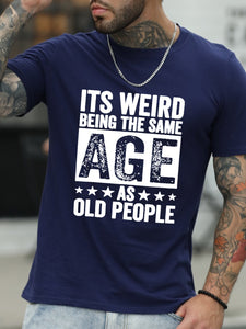 It'S Weird Being The Same Age As Old People Men's Tops