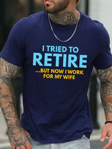 I Tried To Retire But Now I Work For My Wife Cotton Blends Short Sleeve Short sleeve T-shirt