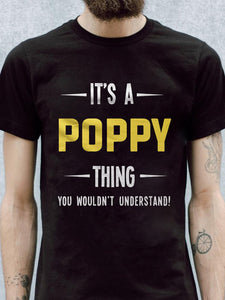 IT¡¯S A POPPY THING YOU WOULDN¡¯T UNDERSTAND Men's T-shirt