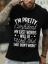 I¡¯M Pretty Confident My Last Words Will Be Well Shit That Did¡¯T Work Tshirt