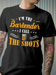 I¡¯m The Bartender I Call The Shots Shirt