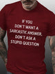 Men's IF YOU Don't Want sarcastic Don't ASK stupid T-shirt