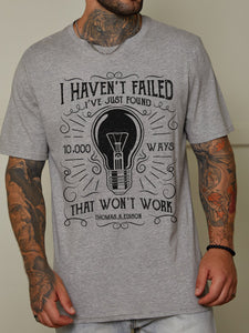 I Have Not Failed. I¡¯Ve Just Found 10,000 Ways That Wonz Casual T-shirt