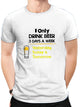 I Only Drink Beer 3 Days A Week Men's Graphic Tee