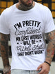 I¡¯M Pretty Confident My Last Words Will Be Well Shit That Did¡¯T Work Tshirt