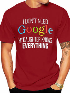 I Don't Need Google, My Daughter Knows Everything | Funny Dad Father Joke T-Shirt