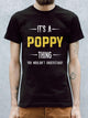 IT¡¯S A POPPY THING YOU WOULDN¡¯T UNDERSTAND Men's T-shirt