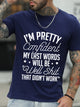 I¡¯M Pretty Confident My Last Words Will Be Well Shit That Did¡¯T Work Tshirt