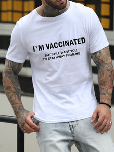 I'm Vaccinated But Still Want You To Stay Away From Me Men's T-shirt