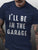 I'll Be In The Garage Short Sleeve Casual Cotton Blends T-shirt