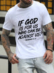 If God Is For Us Who Can Be Against Us T-shirt