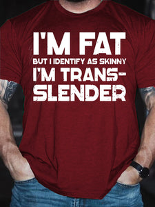 I'm Fat But I Identify As Skinny Funny T-shirt