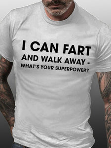 Funny I Can Fart And Walk Away What¡¯S Your Superpower Men'S Tshirt