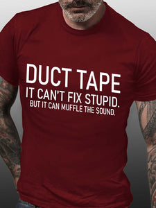 Duct Tape It Can't Fix Stupid But It Can Muffle The Sound Cotton Blends Crew Neck Short Sleeve T-shirt