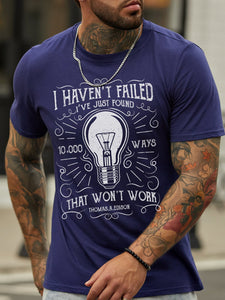 I Have Not Failed. I¡¯Ve Just Found 10,000 Ways That Wonz Casual T-shirt