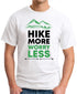 HIKE MORE WORRY LESS